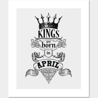 Kings are born in April_dark Posters and Art